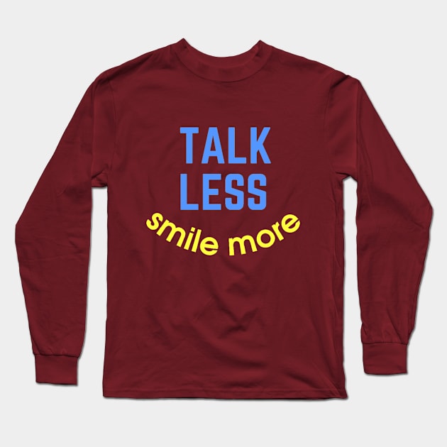 TALK LESS Long Sleeve T-Shirt by queenbeka